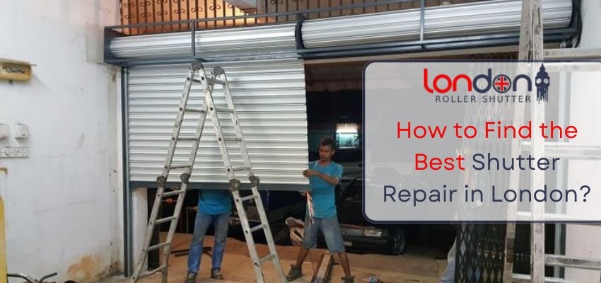 How to Find the Best Shutter Repair in London
