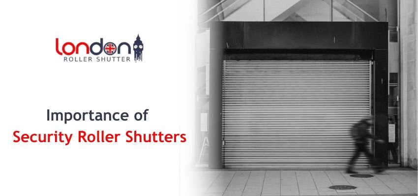 Importance of Security Roller Shutters
