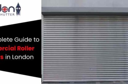 A Complete Guide to Commercial Roller Shutters in London
